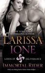 Immortal Rider by Larissa Ione Immortal Rider by Larissa Ione