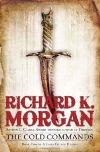 The Cold Commands by Richard K. Morgan The Cold Commands by Richard K. Morgan