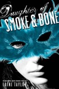 Daughter of Smoke and Bone by Laini Taylor