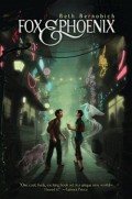 Fox & Phoenix by Beth Bernobich
