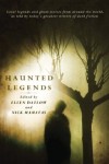 Haunted Legends edited by Ellen Datlow and Nick Mamatas