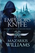 The Emperor's Knife by Mazarkis Williams
