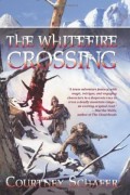 The Whitefire Crossing by Courtney Schafer