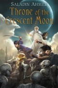 Throne of the Crescent Moon by Saladin Ahmed