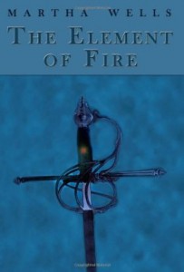 The Element of Fire by Martha Wells