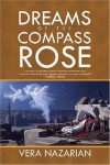 Dreams of the Compass Rose by Vera Nazarian