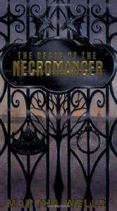 Death of the Necromancer by Martha Wells