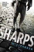 Sharps by K. J. Parker