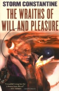 The Wraiths of Will and Pleasure by Storm Constantine