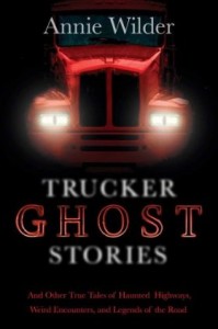 Trucker Ghost Stories edited by Annie Wilder