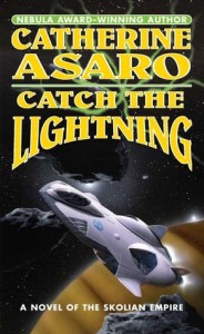Catch the Lightning by Catherine Asaro