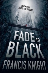 Fade To Black by Francis Knight