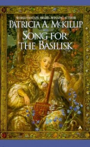 Song for the Basilisk by Patricia A. McKillip