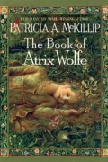 The Book of Atrix Wolfe by Patricia A. McKillip