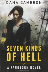 Seven Kinds of Hell by Dana Cameron