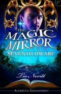 The Magic Mirror and the Seventh Dwarf by Tia Nevitt