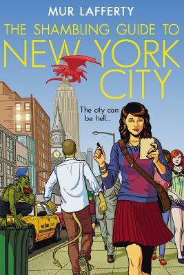 The Shambling Guide to New York City by Mur Lafferty