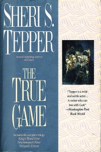 The True Game by Sheri S. Tepper
