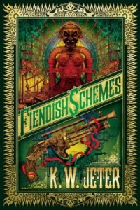 Fiendish Schemes by K. W. Jeter