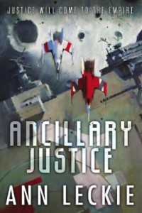 Ancillar yJustice by Ann Leckie