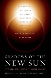 Shadows of the New Sun: Stories in Honor of Gene Wolfe