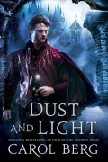 Dust and Light by Carol Berg