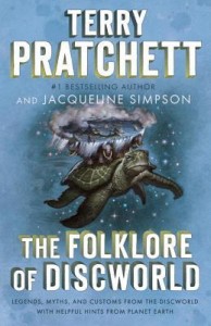 The Folklore of Discworld by Terry Pratchett and Jacqueline Simpson