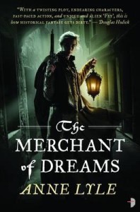 The Merchant of Dreams by Anne Lyle