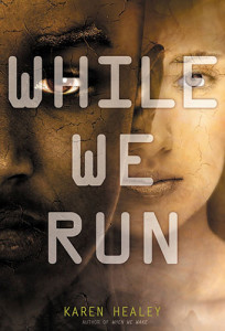While We Run by Karen Healey