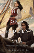 Child of a Hidden Sea by A. M. Dellamonica