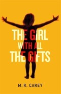 The Girl With All The Gifts by M. R. Carey