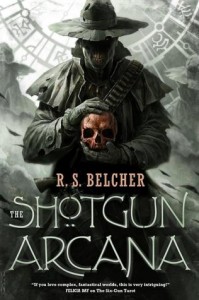 The Shotgun Arcana by R. S. Belcher