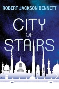 City of Stairs by Robert Jackson Bennett