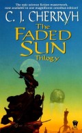 The Faded Sun Trilogy by C. J. Cherryh