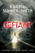 Defiant by Karina Sumner-Smith