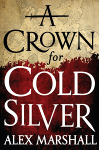 A Crown for Cold Silver by Alex Marshall