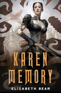 Karen Memory by Elizabeth Bear