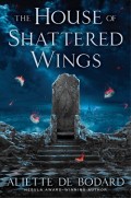 The House of Shattered Wings by Aliette de Bodard