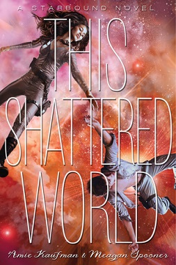 This Shattered World  by Amie Kaufman and Meagan Spooner