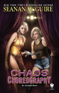 Chaos Choreography by Seanan McGuire