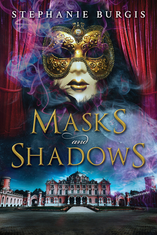 Masks and Shadows by Stephanie Burgis