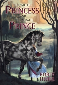 The Willful Princess and the Piebald Prince by Robin Hobb