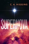Supernova by C. A. Higgins