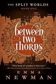 Between Two Thorns by Emma Newman