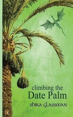 Climbing the Date Palm by Shira Glassman