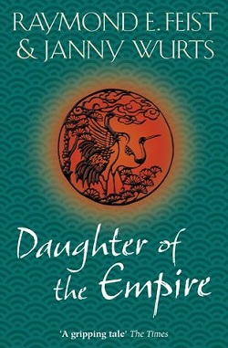 Daughter of the Empire by Janny Wurts and Raymond E. Feist