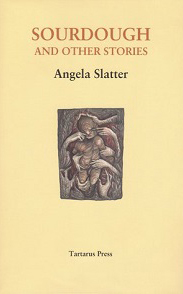Sourdough and Other Stories by Angela Slatter