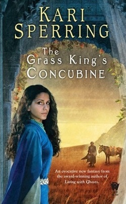 The Grass King's Concubine by Kari Sperring
