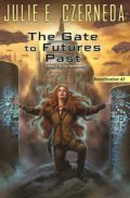 The Gate to Futures Past by Julie E. Czerneda