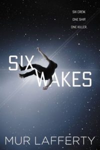 Six Wakes by Mur Lafferty